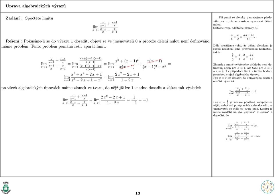 x + (x 1) x(x 1) = lim x 1 x(x 1) (x 1) x = x x + 1.