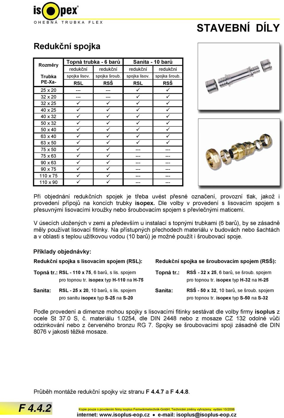 PE-Xa- RSL RSŠ RSL RSŠ 25 x 20 --- --- 32 x 20 --- --- 32 x 25 40 x 25 40 x 32 50 x 32 50 x 40 63 x 40 63 x 50 75 x 50 --- --- 75 x 63 --- --- 90 x 63 --- --- 90 x 75 --- --- 110 x 75 --- --- 110 x