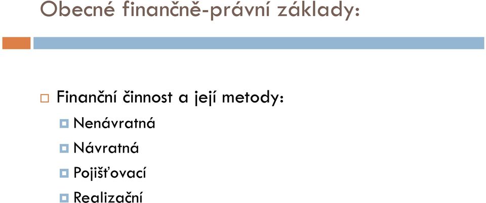 a její metody: Nenávratná