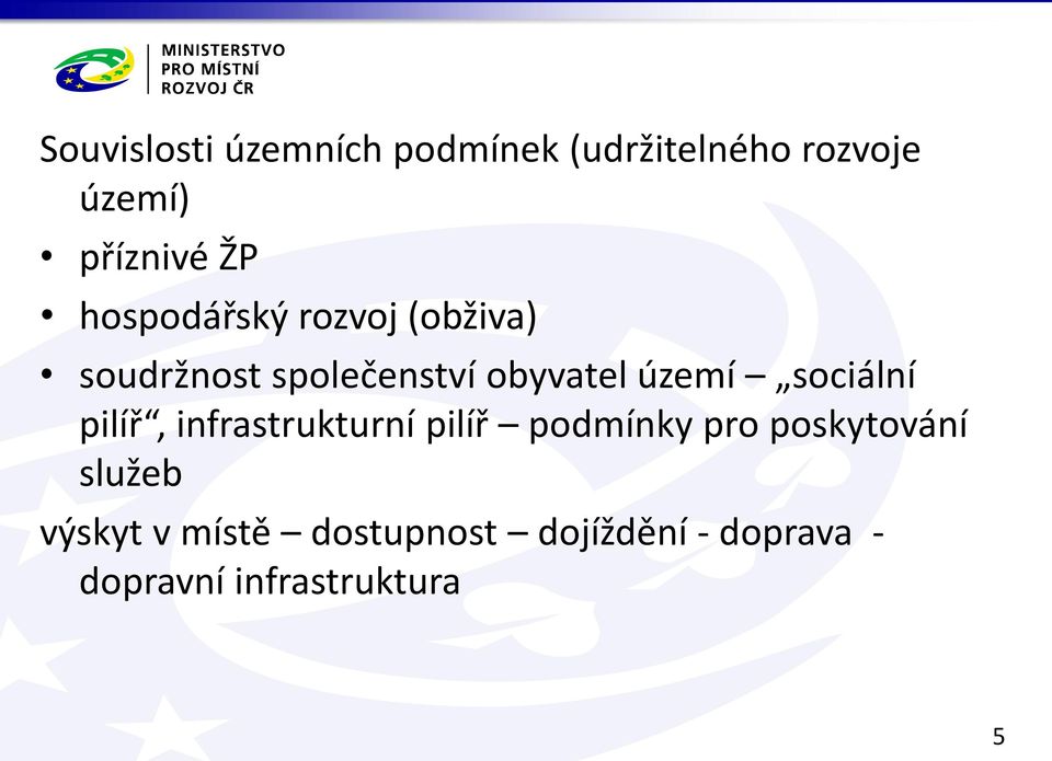 sociální pilíř, infrastrukturní pilíř podmínky pro poskytování služeb