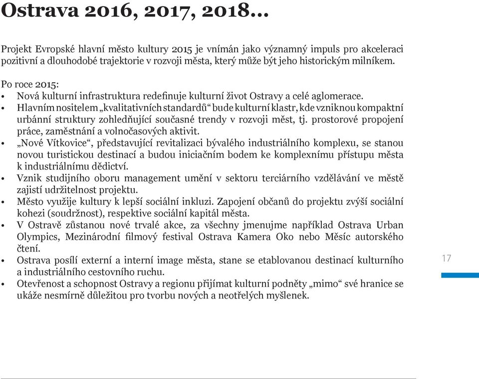 Po roce 2015: Nová kulturní infrastruktura redefinuje kulturní život Ostravy a celé aglomerace.