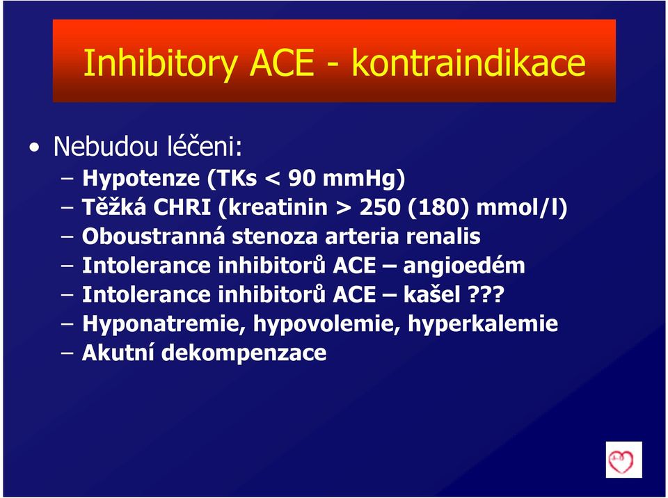 arteria renalis Intolerance inhibitorů ACE angioedém Intolerance