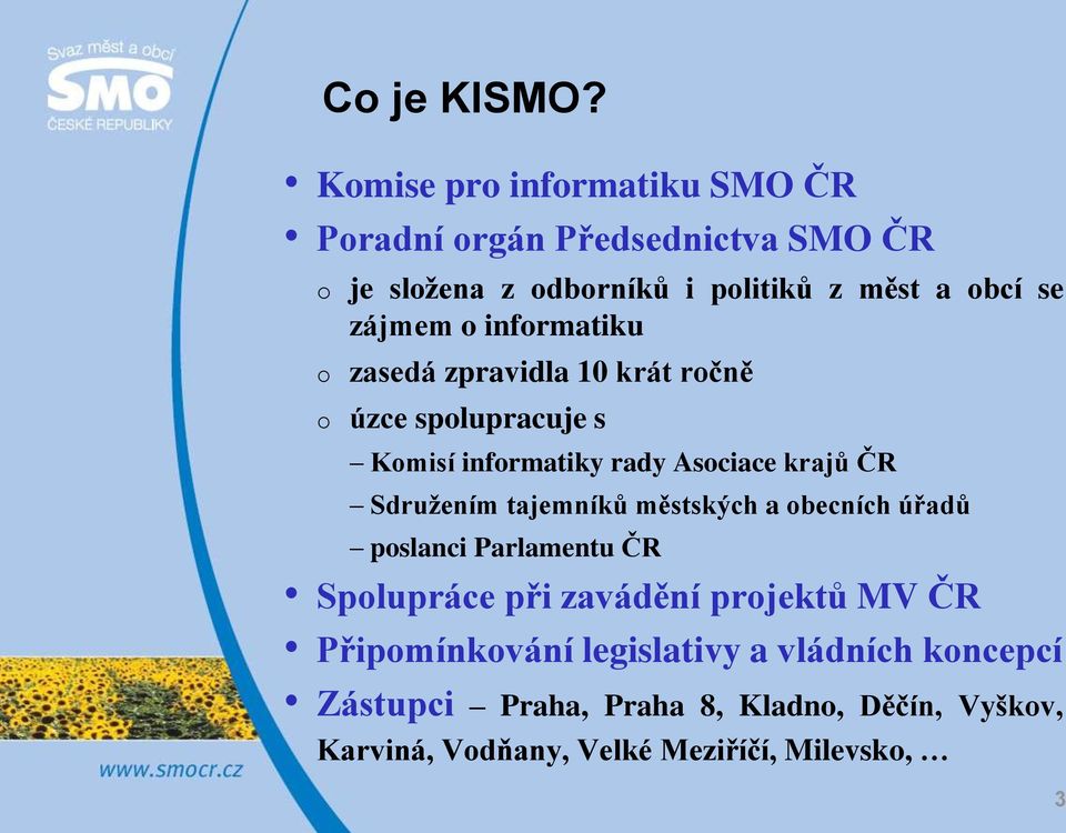 o informatiku o zasedá zpravidla 10 krát ročně o úzce spolupracuje s Komisí informatiky rady Asociace krajů ČR Sdruţením