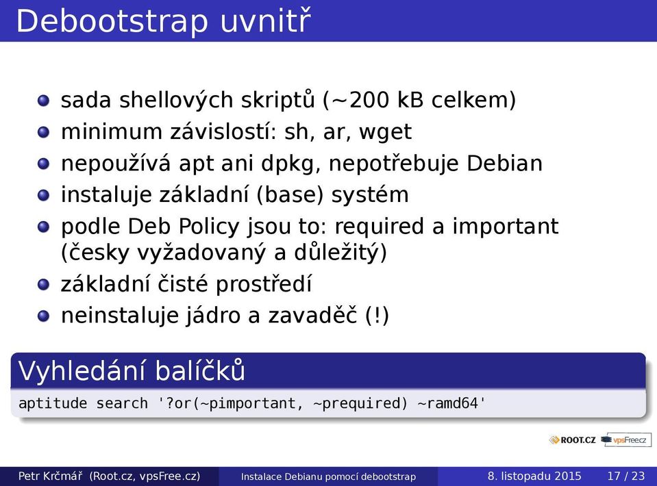 a důležitý) základní čisté prostředí neinstaluje jádro a zavaděč (!) Vyhledání balíčků aptitude search '?