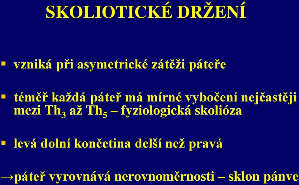 3 až Th 5 fyziologická skolióza levá dolní končetina