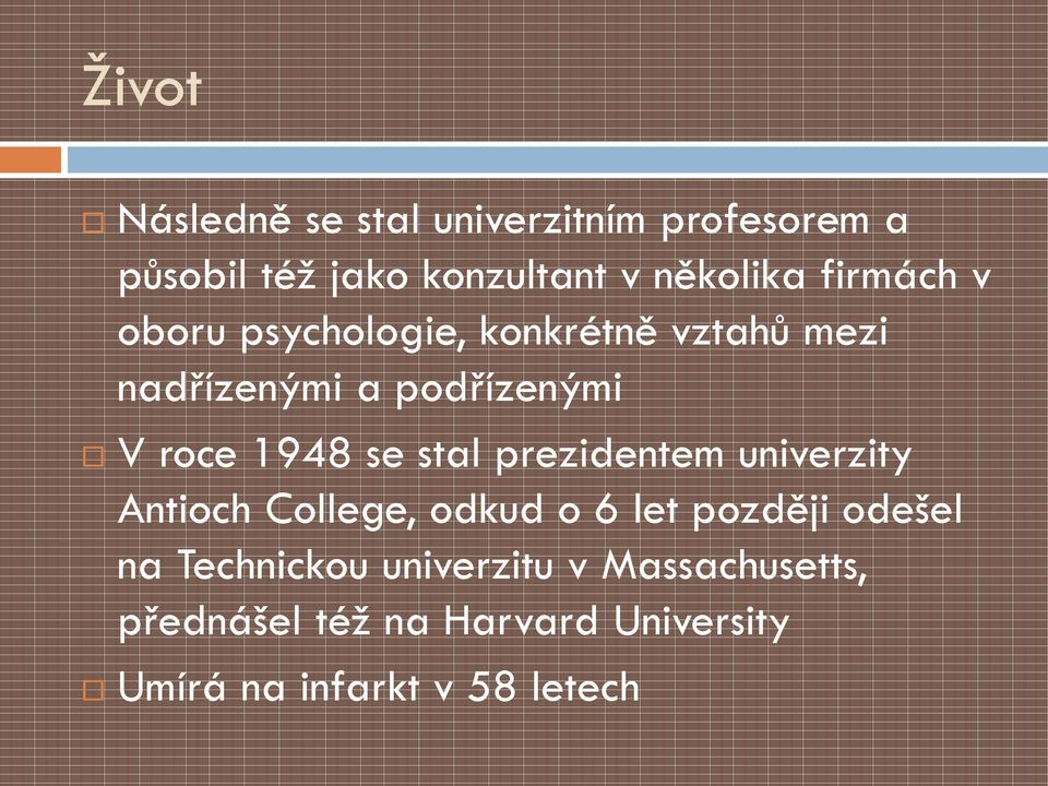 se stal prezidentem univerzity Antioch College, odkud o 6 let později odešel na