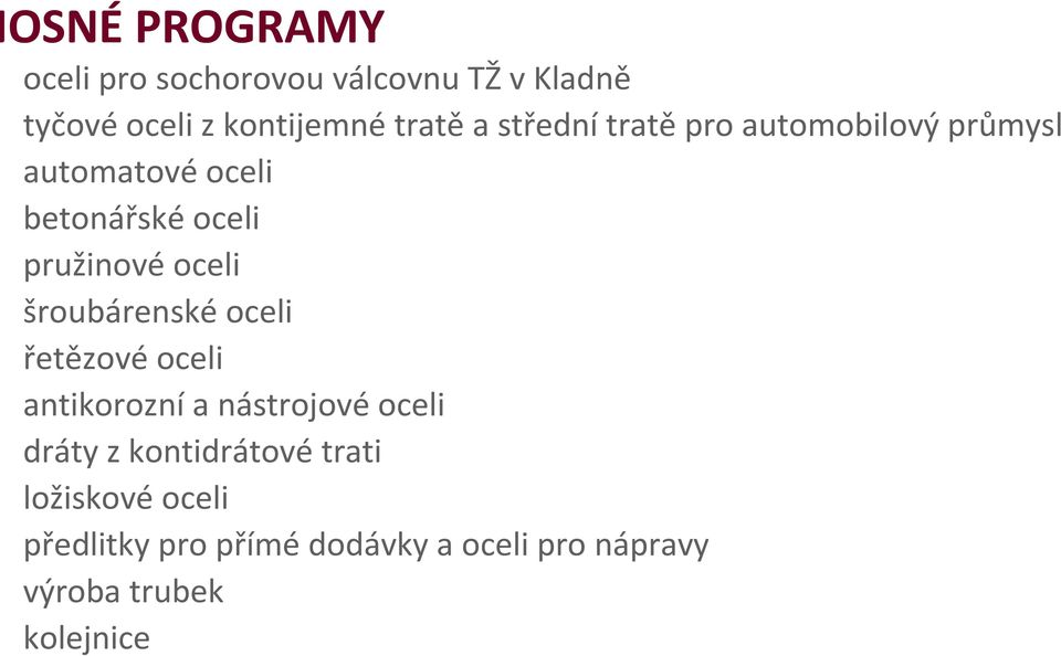 šroubárenské oceli řetězové oceli antikorozní a nástrojové oceli dráty z kontidrátové