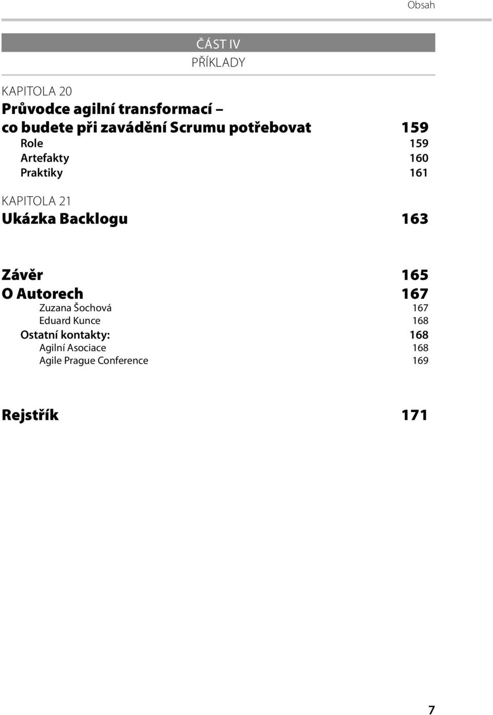 Ukázka Backlogu 163 Závěr 165 O Autorech 167 Zuzana Šochová 167 Eduard Kunce 168