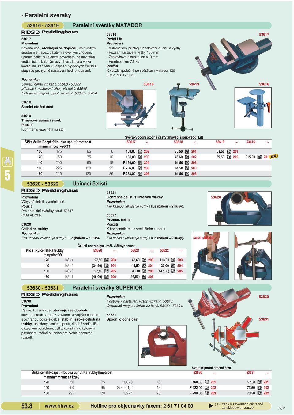 nastavení hodnot upínání. Upínací čelisti viz kat.č. 3620-3622. přístroje k nastavení výšky viz kat.č. 3646. Ochranné magnet. čelisti viz kat.č. 3690-3694.