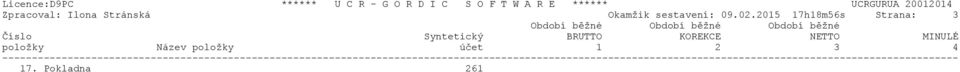 2015 17h18m56s Strana: 3 Období běžné Období běžné Období běžné Číslo Syntetický BRUTTO KOREKCE NETTO MINULÉ