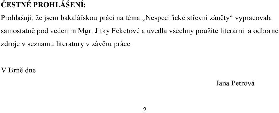 Mgr. Jitky Feketové a uvedla všechny použité literární a odborné
