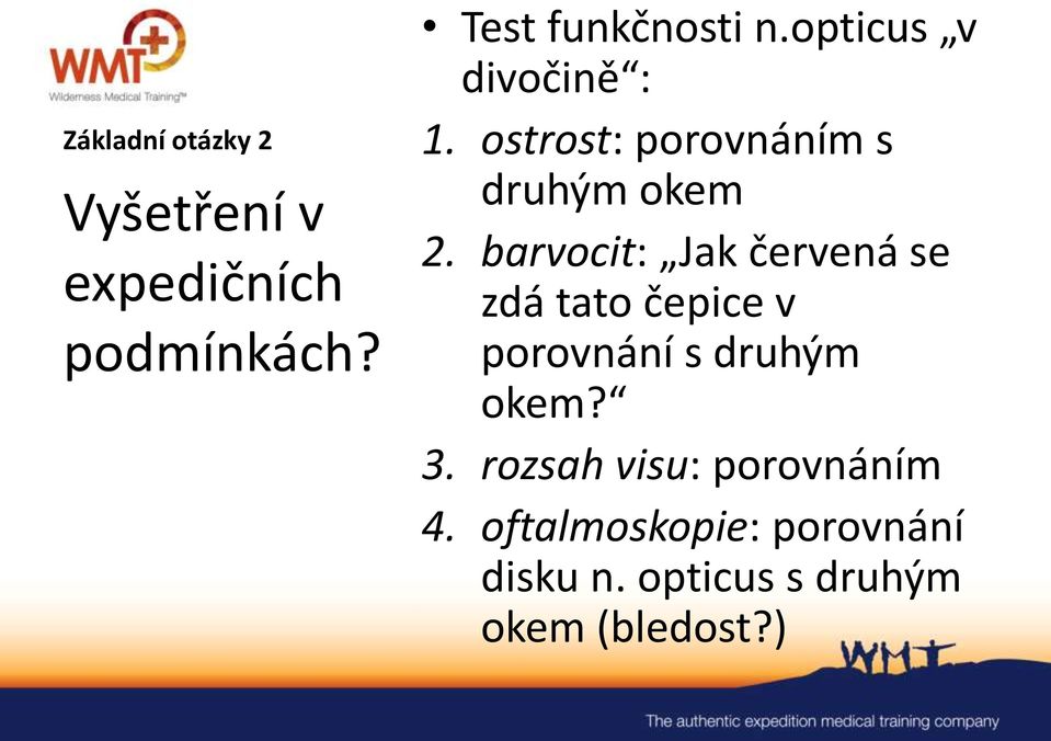 barvocit: Jak červená se zdá tato čepice v porovnání s druhým okem? 3.