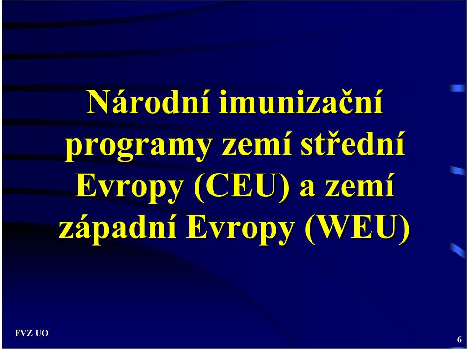 ední Evropy (CEU) a