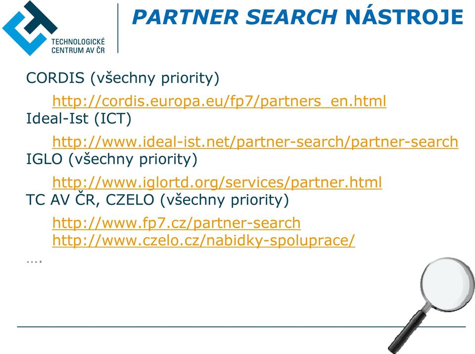 net/partner-search/partner-search IGLO (všechny priority) http://www.iglortd.