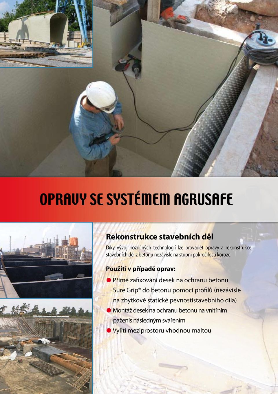 Použití v případě oprav: Přímé zafixování desek na ochranu betonu Sure Grip do betonu pomocí profilů (nezávisle