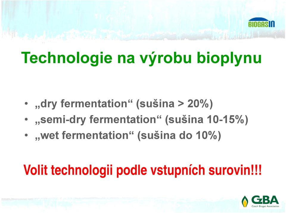 fermentation (sušina 10-15%) wet