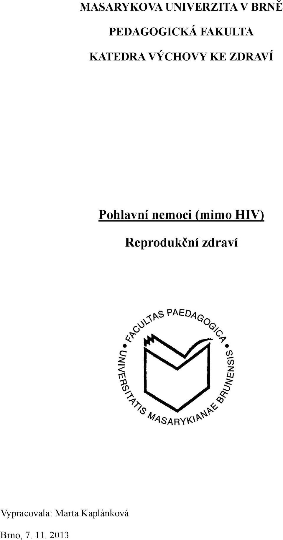 Pohlavní nemoci (mimo HIV) Reprodukční