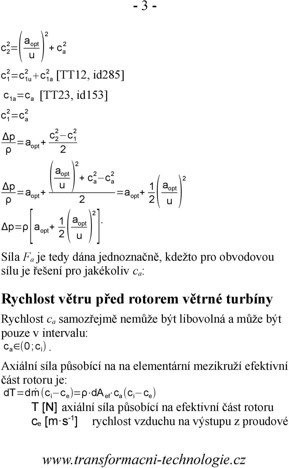 trbíny ychlost c a samozřejmě nemůže být lbovolná a může být poze v nterval: c a (0 ;c ).