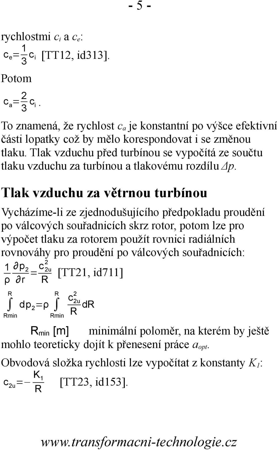 Tlak vzdch před trbíno se vypočítá ze sočt tlak vzdch za trbíno a tlakovém rozdíl Δp.