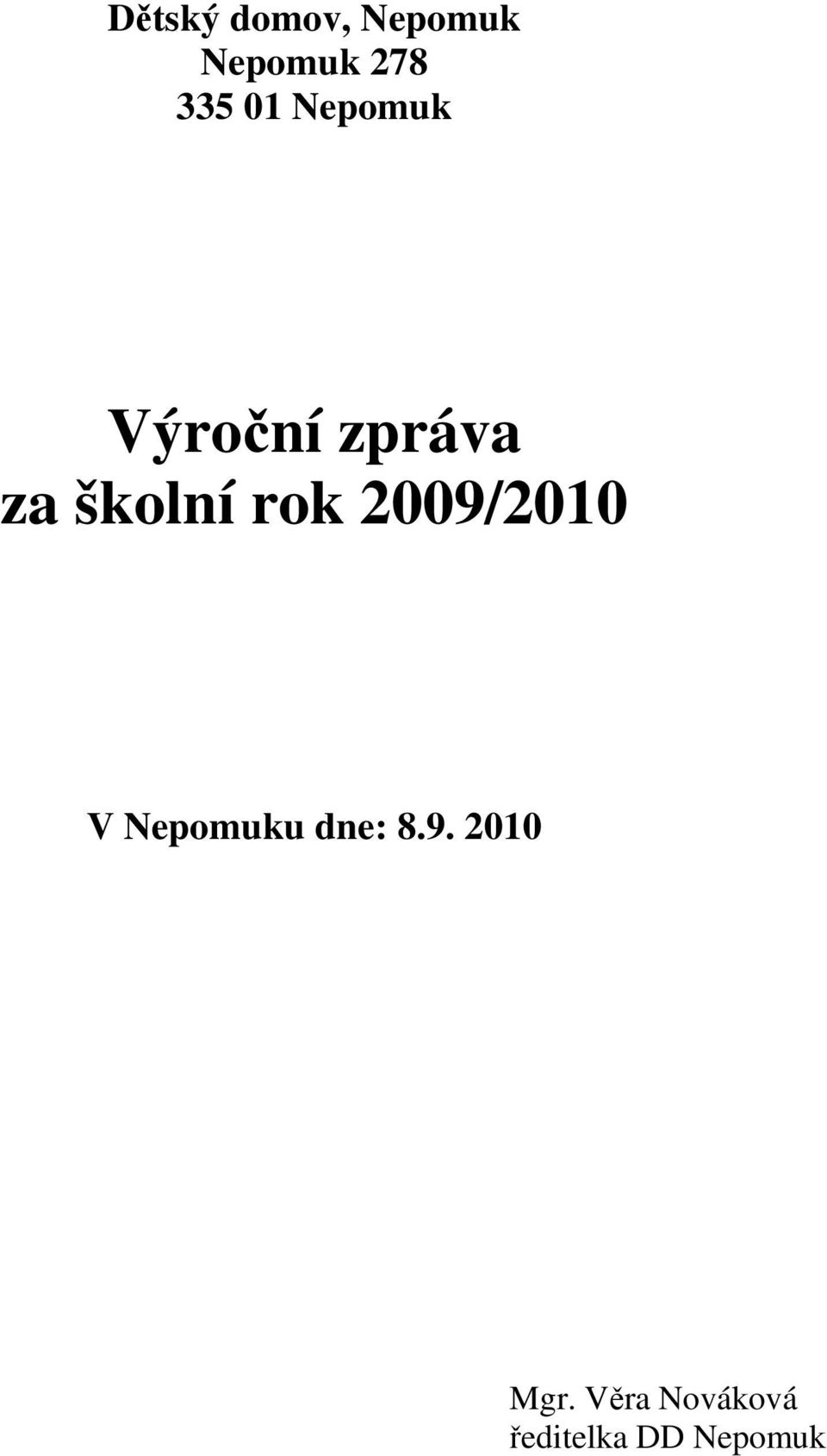rok 2009/2010 V Nepomuku dne: 8.9. 2010 Mgr.