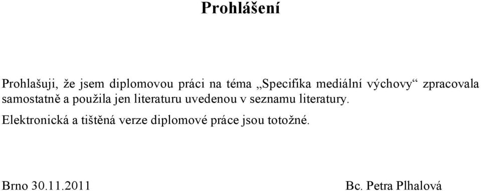 literaturu uvedenou v seznamu literatury.