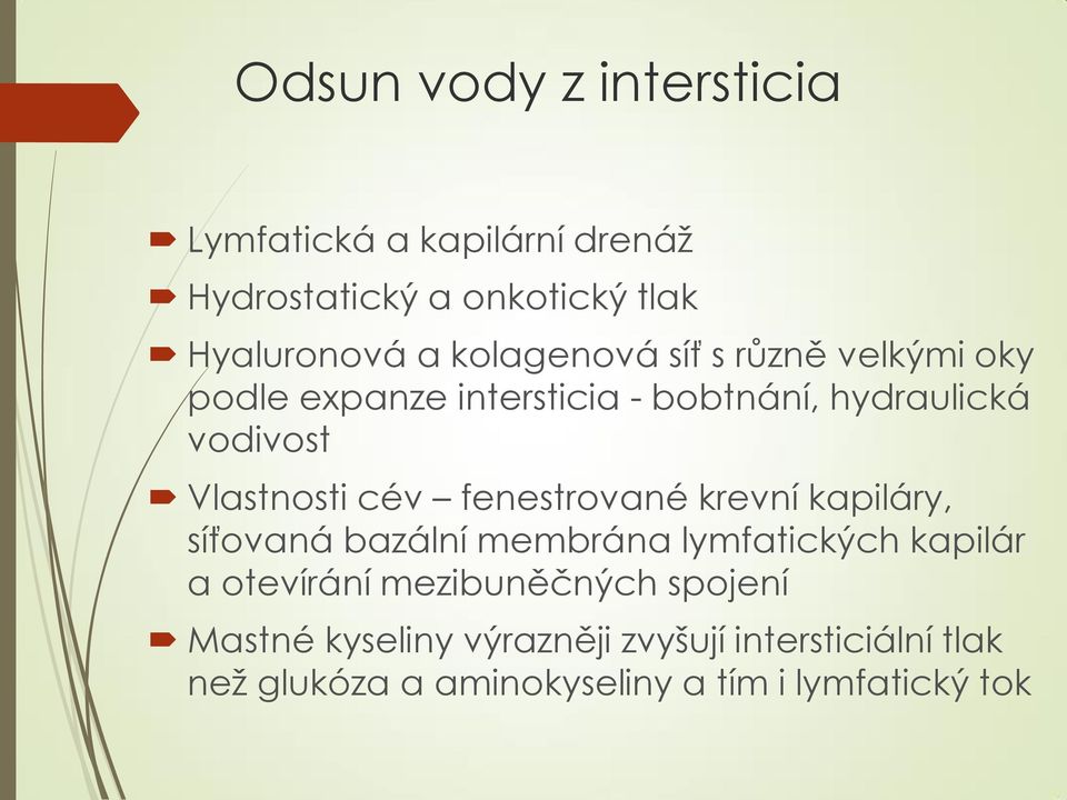 cév fenestrované krevní kapiláry, síťovaná bazální membrána lymfatických kapilár a otevírání