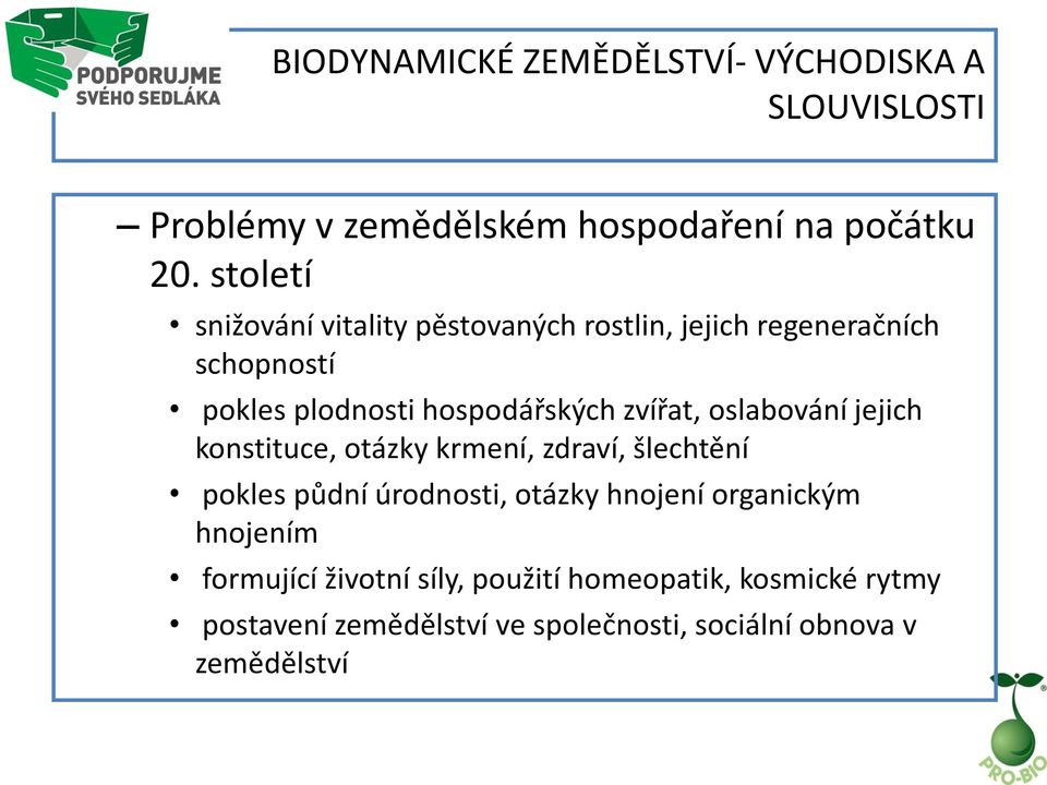 zvířat, oslabování jejich konstituce, otázky krmení, zdraví, šlechtění pokles půdní úrodnosti, otázky hnojení