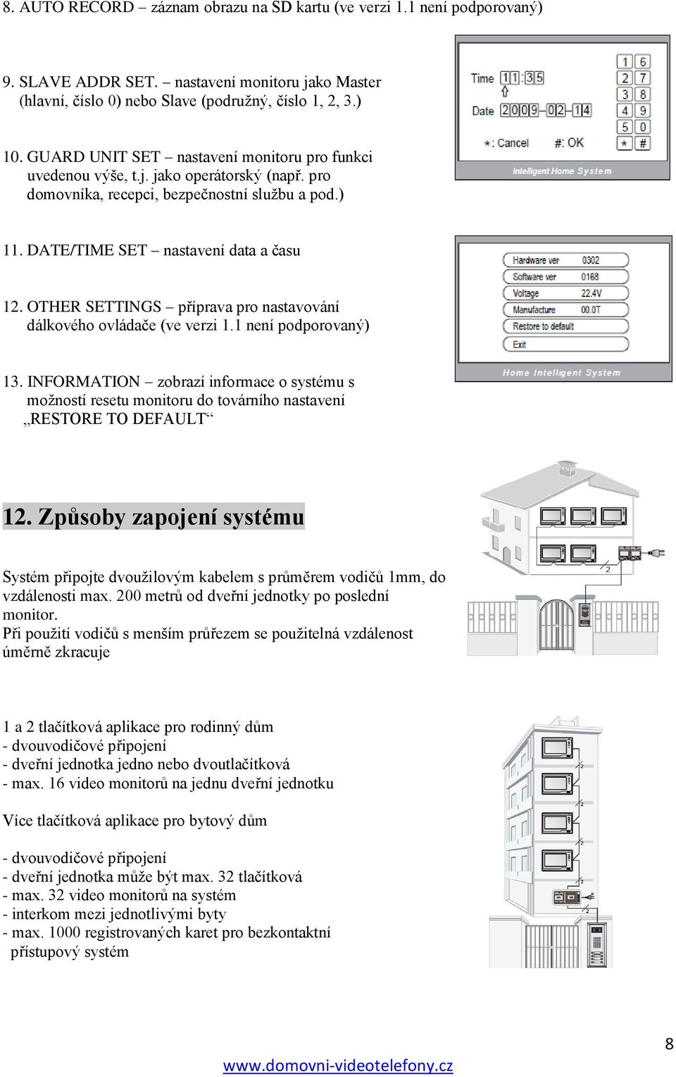 OTHER SETTINGS příprava pro nastavování dálkového ovládače (ve verzi 1.1 není podporovaný) 13.