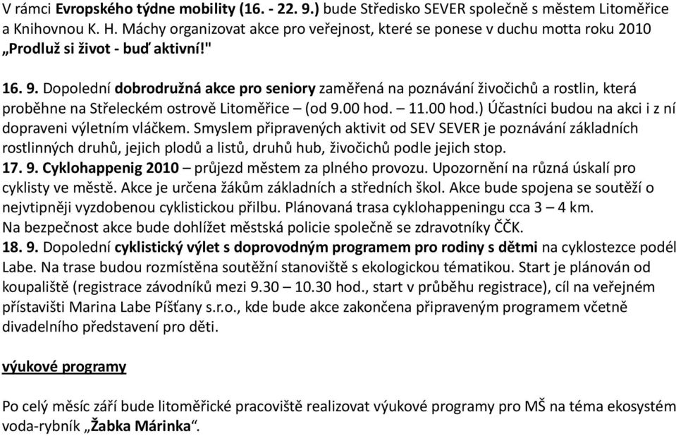 Dopolední dobrodružná akce pro seniory zaměřená na poznávání živočichů a rostlin, která proběhne na Střeleckém ostrově Litoměřice (od 9.00 hod.