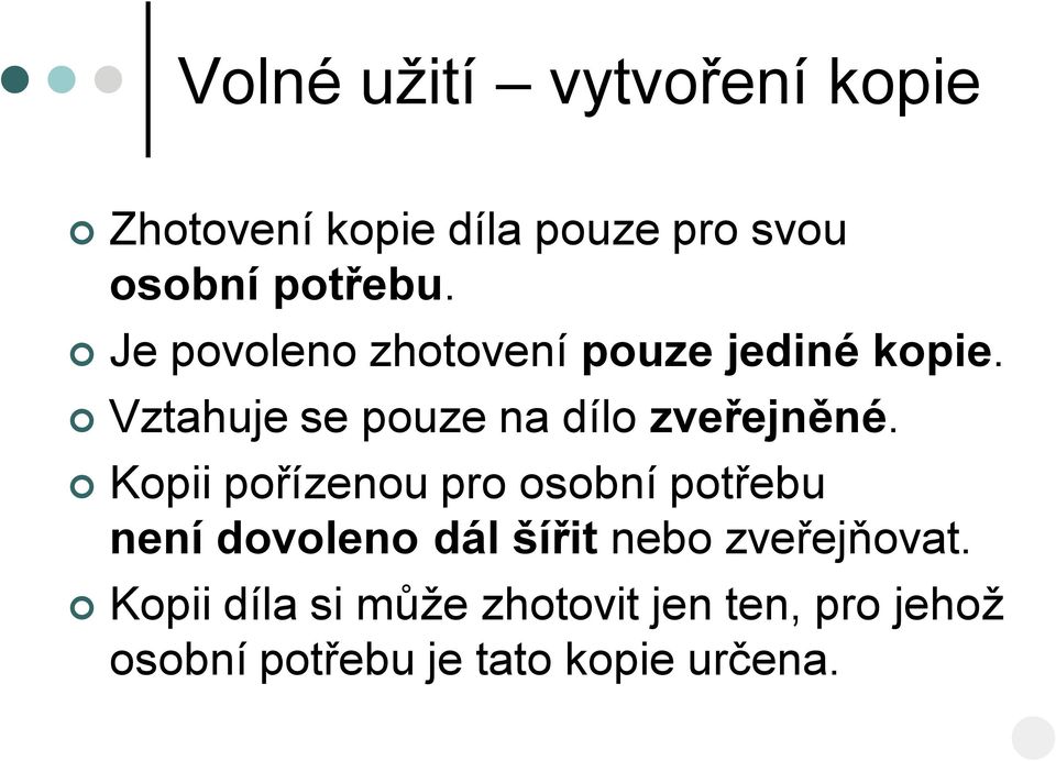 Kopii pořízenou pro osobní potřebu není dovoleno dál šířit nebo zveřejňovat.