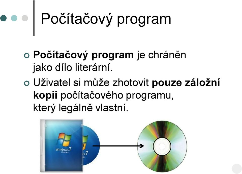 Uživatel si může zhotovit pouze záložní