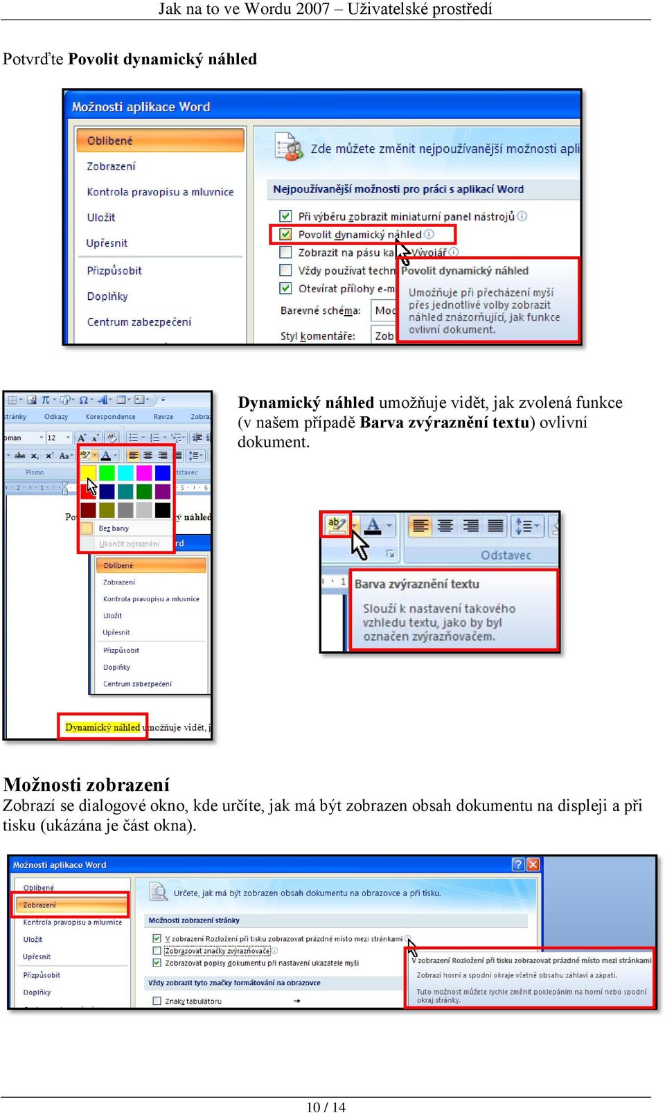 Možnosti zobrazení Zobrazí se dialogové okno, kde určíte, jak má být