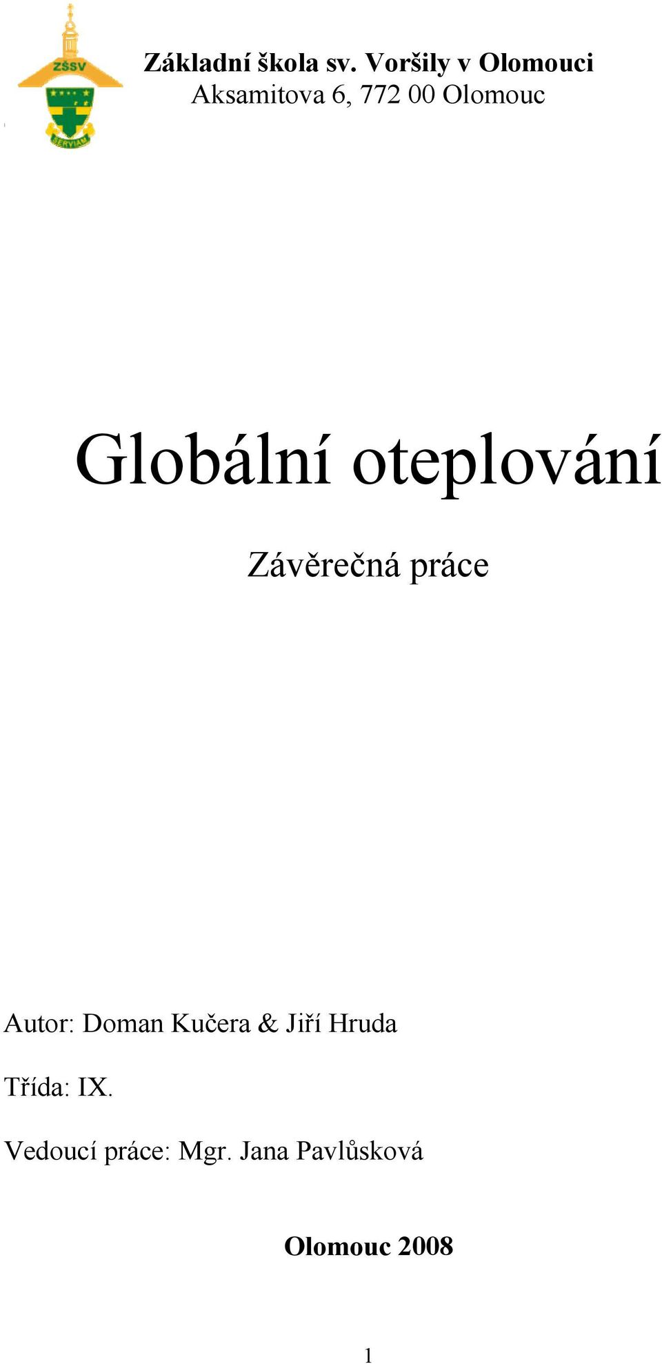 Globální oteplování Závěrečná práce Autor: Doman