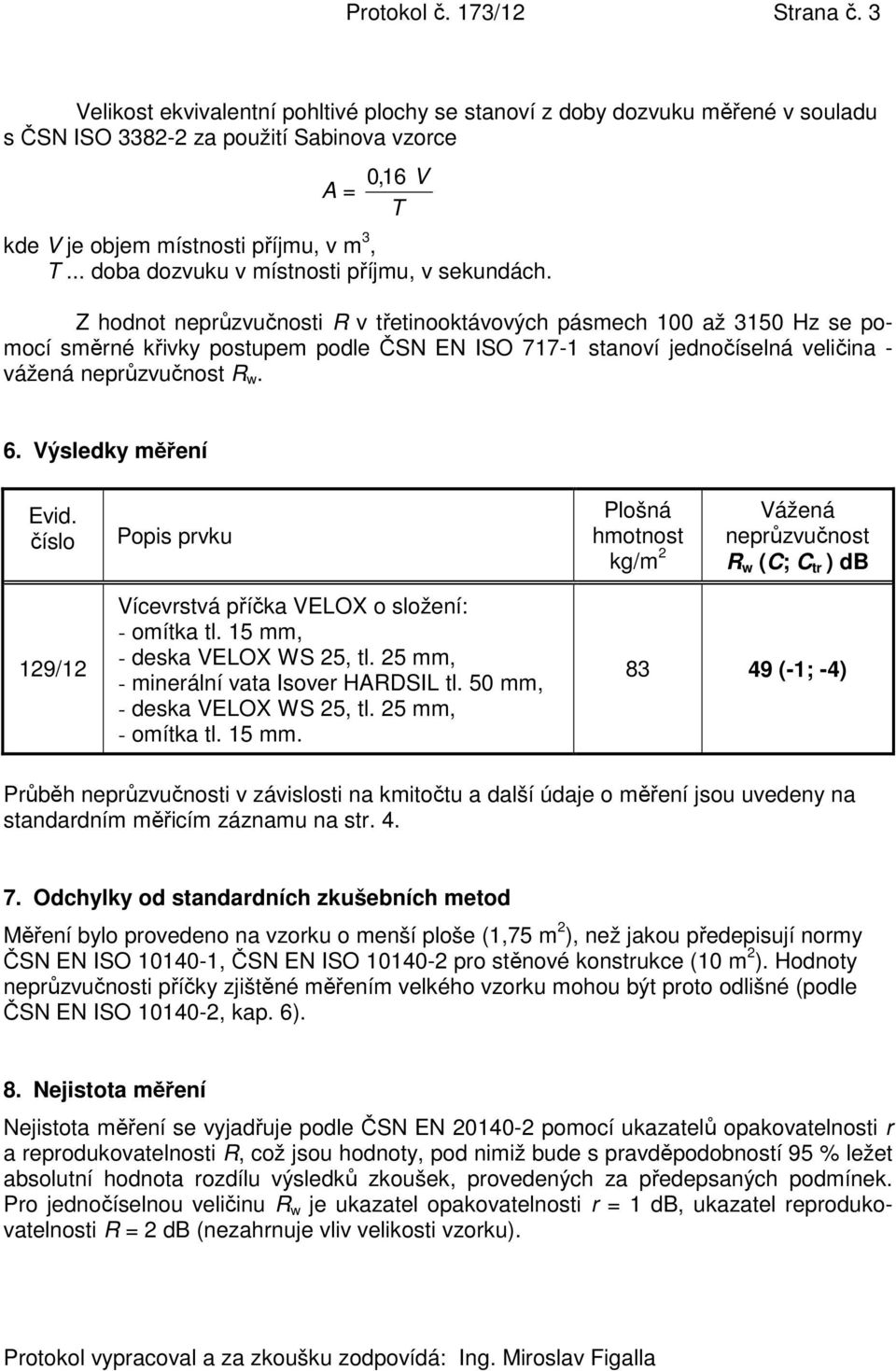 .. doba dozvuku v místnosti příjmu, v sekundách.