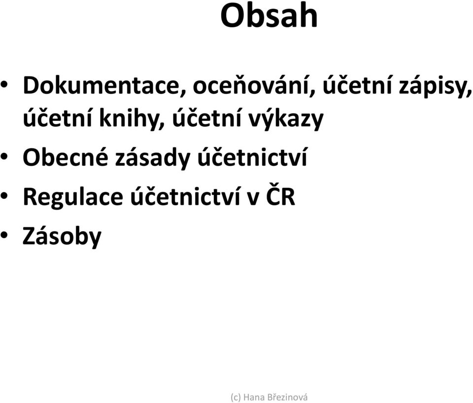 účetní výkazy Obecné zásady