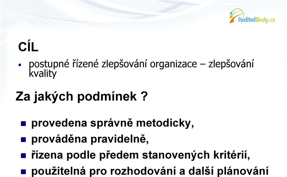 provedena správně metodicky, prováděna pravidelně,