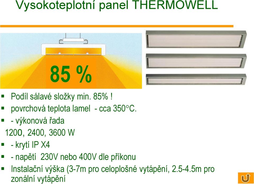 nebo 400V dle příkonu Instalační výška (3-7m pro celoplošné