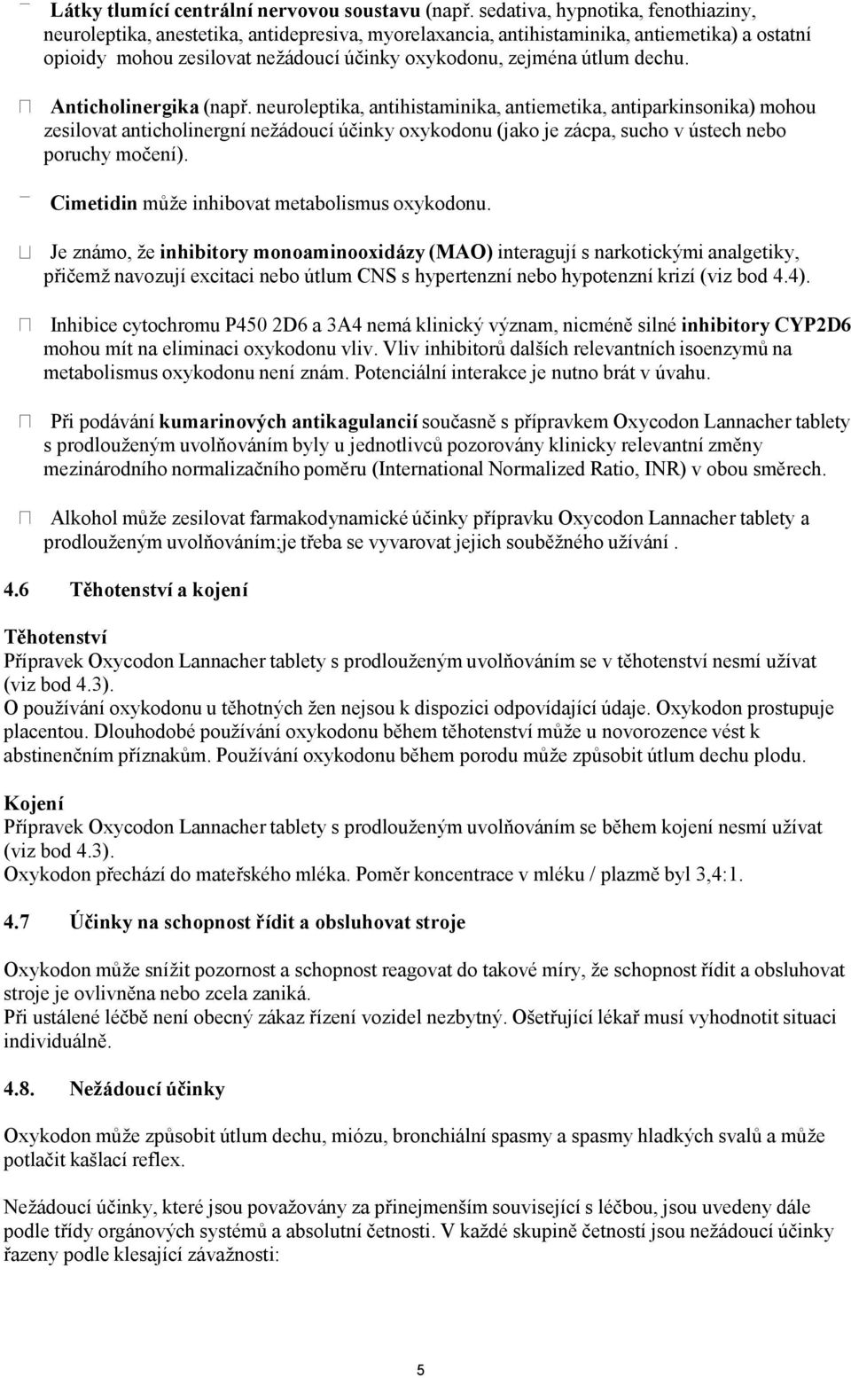dechu. Anticholinergika (např.