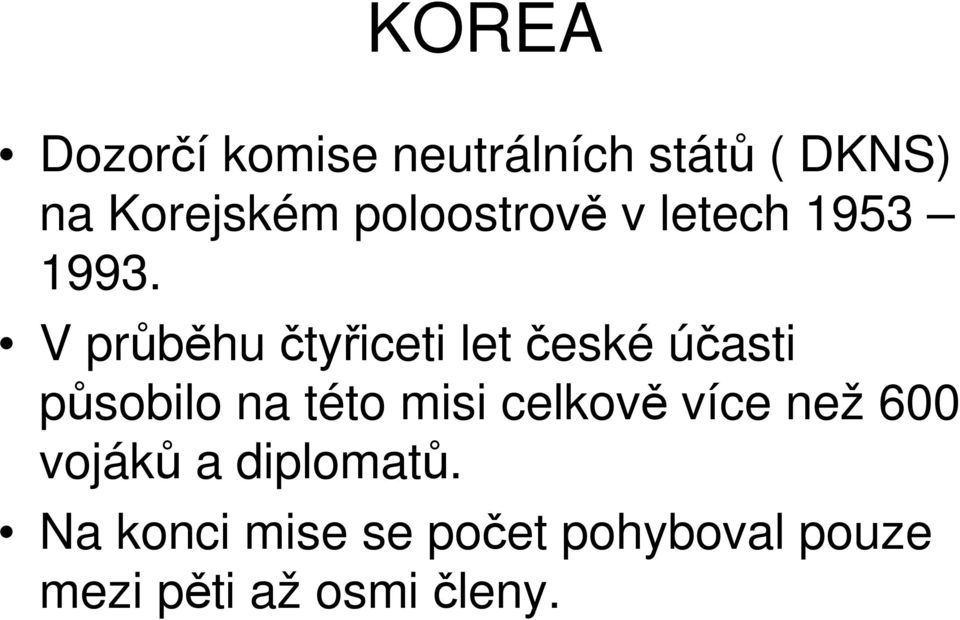 V průběhu čtyřiceti let české účasti působilo na této misi