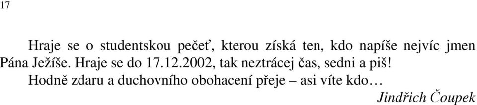 12.2002, tak neztrácej čas, sedni a piš!