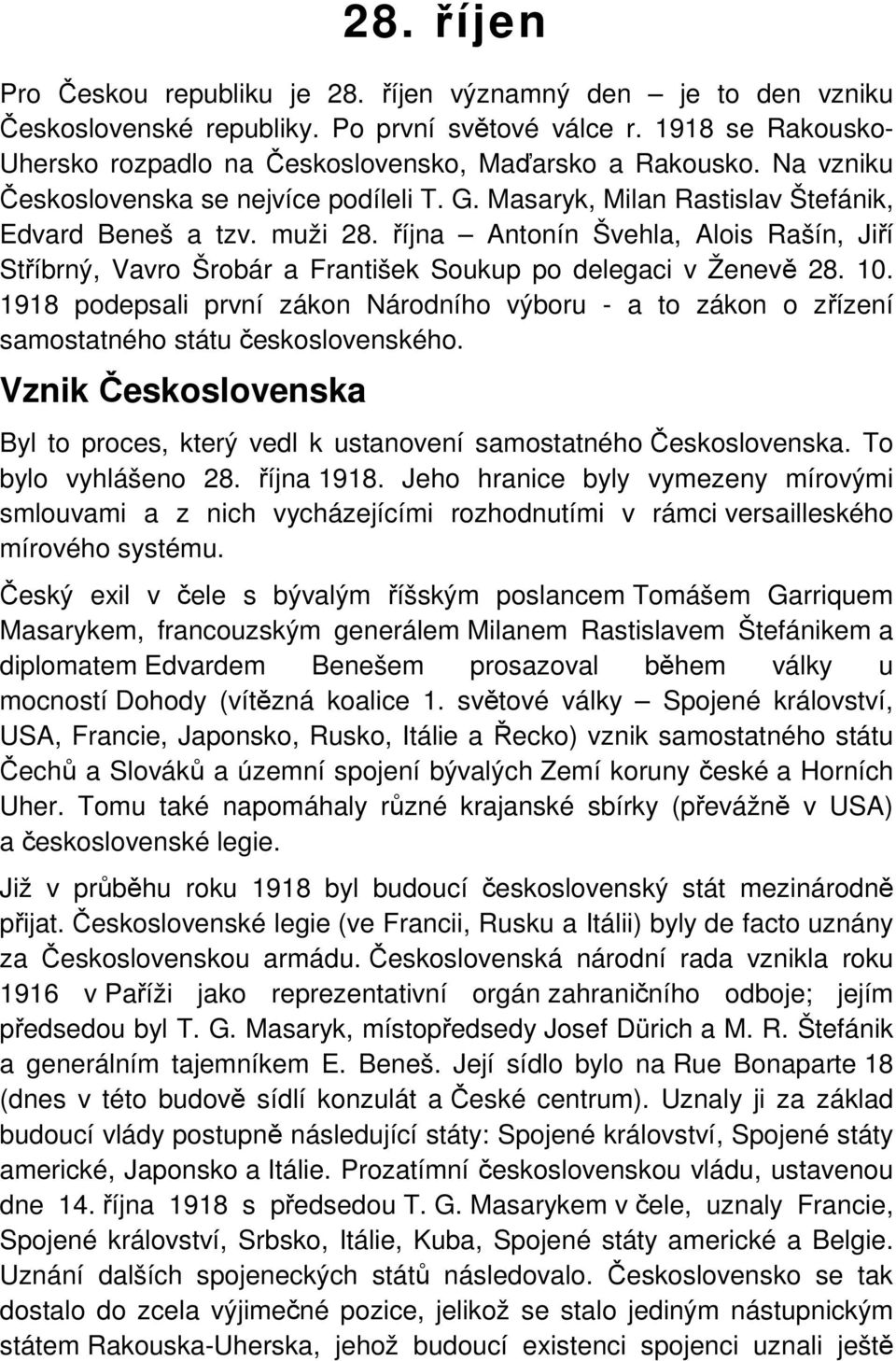 října Antonín Švehla, Alois Rašín, Jiří Stříbrný, Vavro Šrobár a František Soukup po delegaci v Ženevě 28. 10.