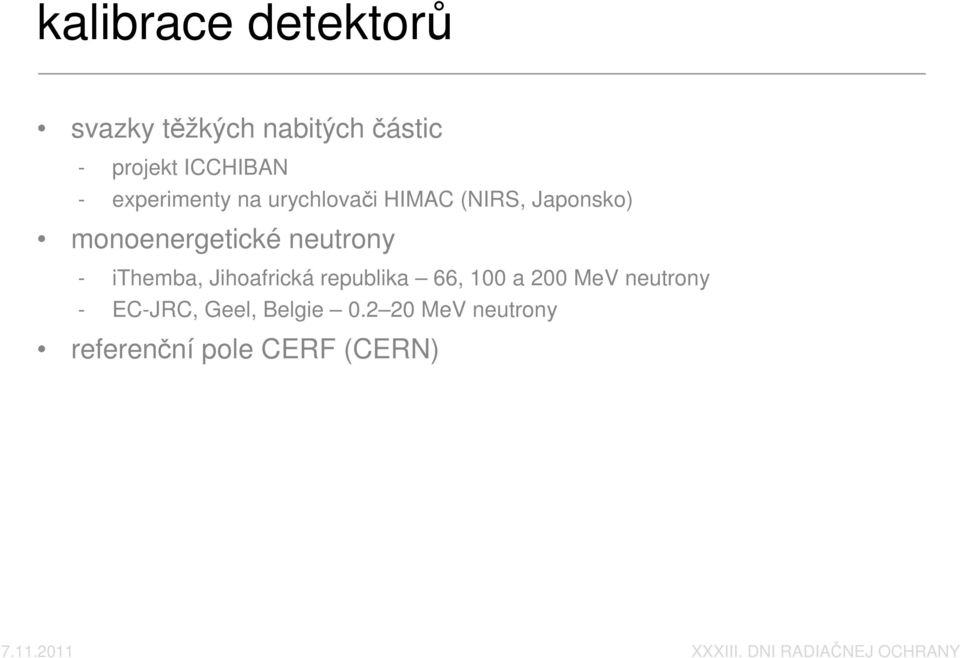 neutrony - ithemba, Jihoafrická republika 66, 100 a 200 MeV neutrony