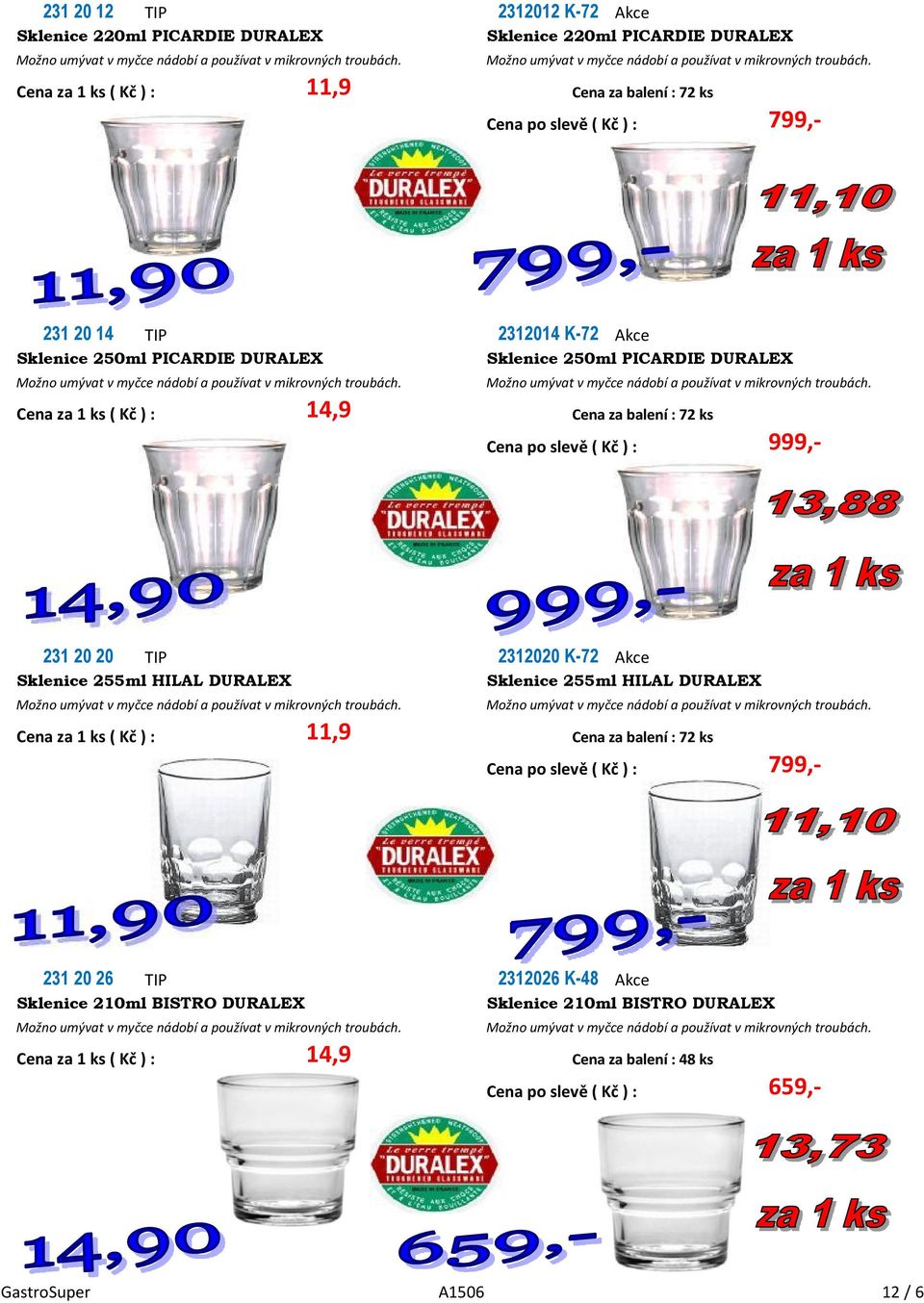 HILAL DURALEX 11,9 2312020 K-72 Sklenice 255ml HILAL DURALEX 231 20 26 TIP Sklenice 210ml BISTRO DURALEX 14,9