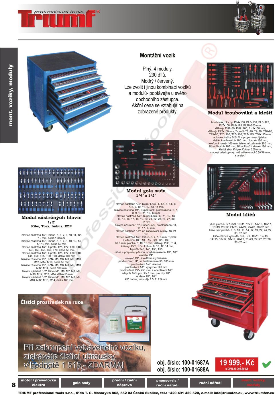 T15x80, T20x100, T25x100, T27x115, T30x115 mm, autozkoušečka 6-24 V, s propichovací jehlou, kleště, kombinační- 180 mm, ploché- 160 mm, telefonní rovné- 160 mm, telefonní zahnuté- 200 mm, štípací