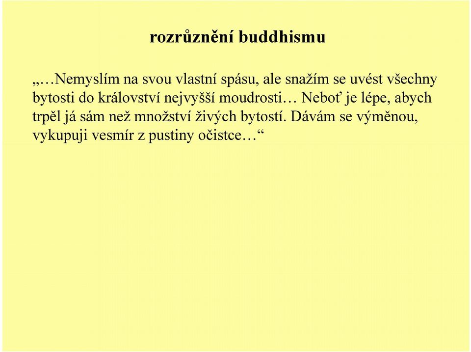 moudrosti Neboť je lépe, abych trpěl já sám než množství