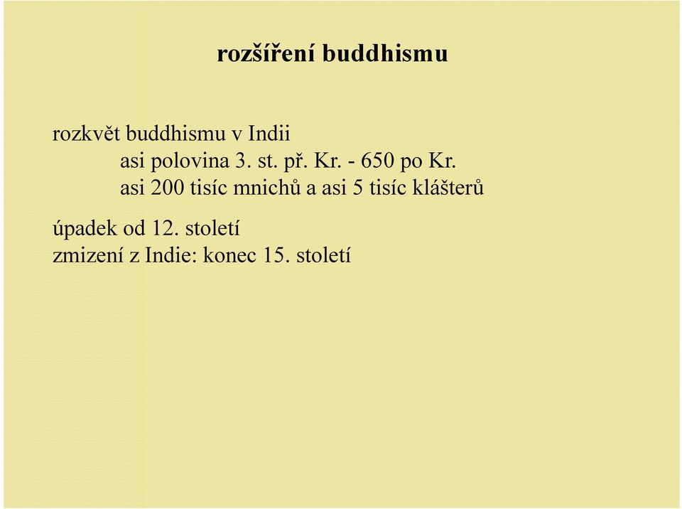 asi 200 tisíc mnichů a asi 5 tisíc klášterů