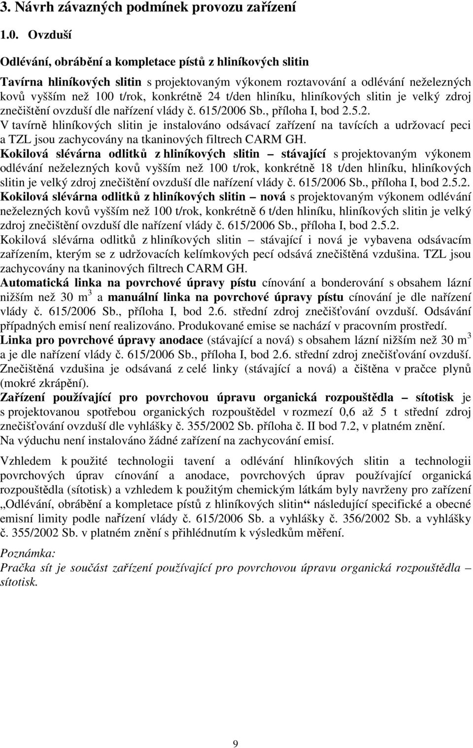 hliníku, hliníkových slitin je velký zdroj znečištění ovzduší dle nařízení vlády č. 615/20