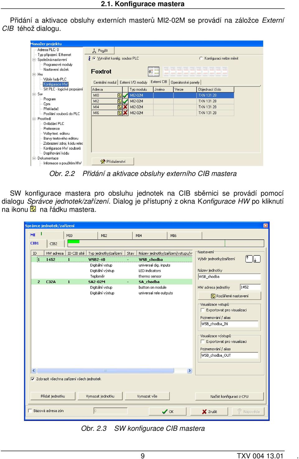 2 Přidání a aktivace obsluhy externího CIB mastera SW konfigurace mastera pro obsluhu jednotek na CIB