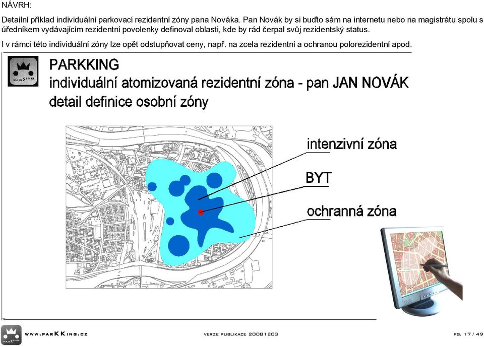 povolenky definoval oblasti, kde by r d Ëerpal sv j rezidentsk status.