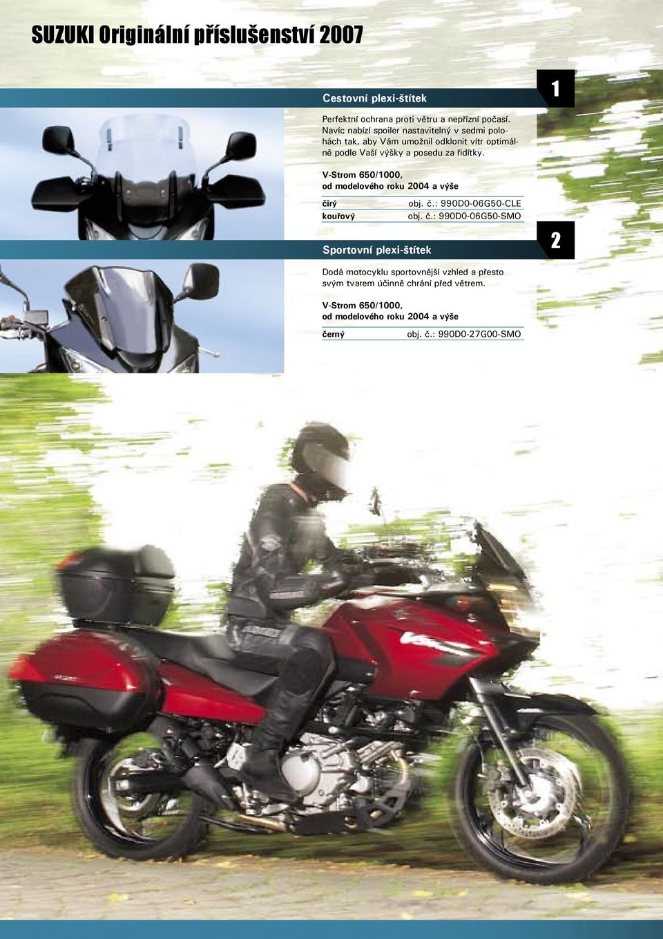 V-Strom 650/1000, od modelového roku 2004 a výše či